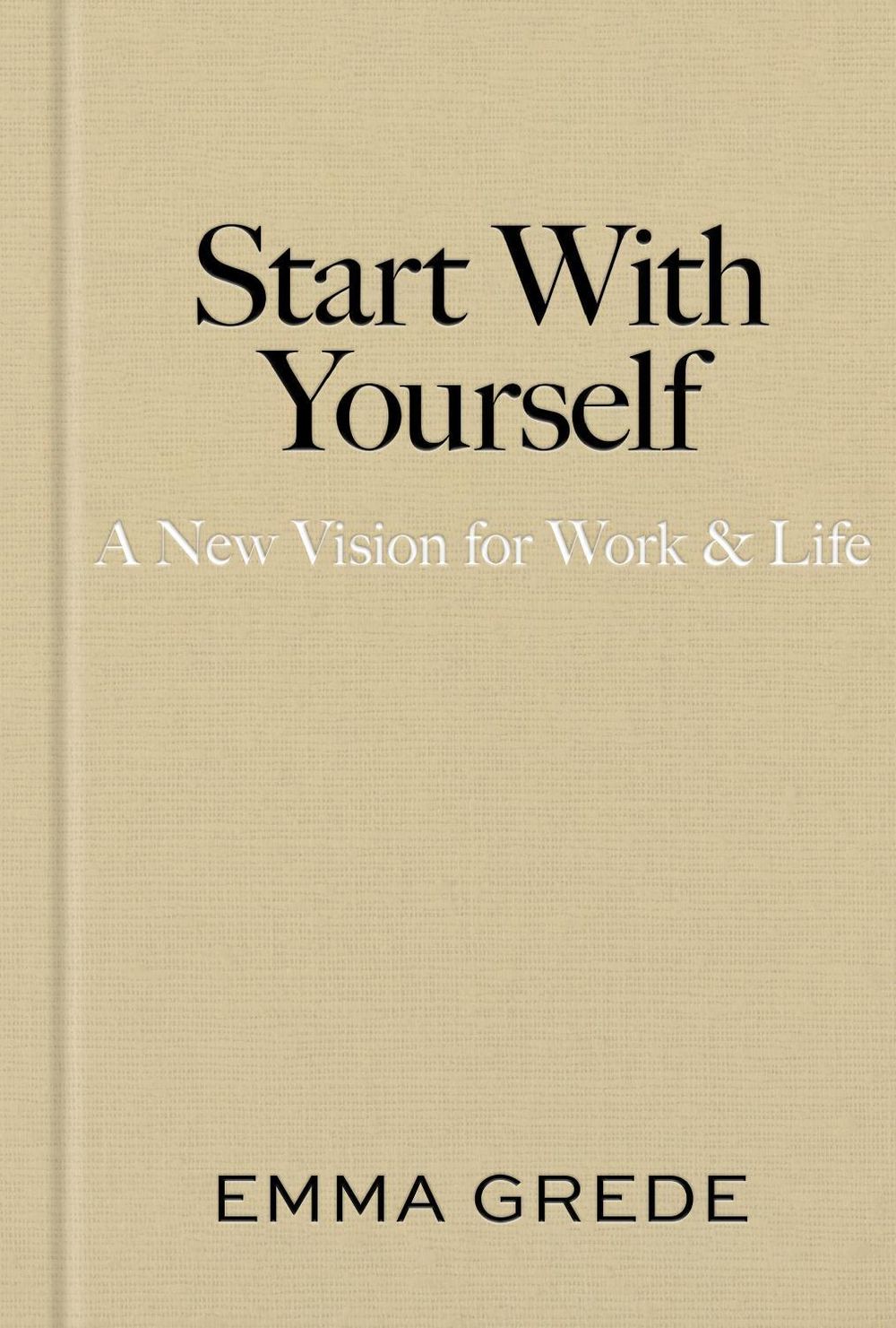 Start With Yourself by Emma Grede - ISBN: 9781398550940