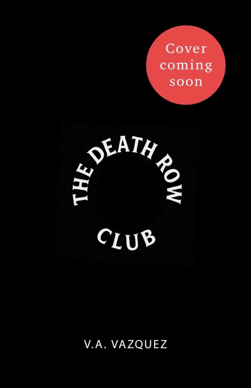 The Death Row Club by V.A. Vazquez - ISBN: 9781398556355