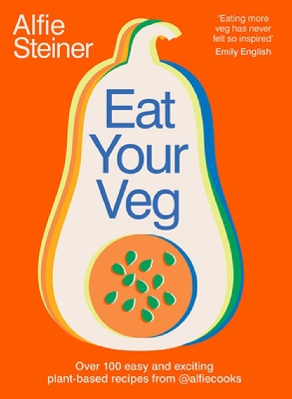 Eat Your Veg by Alfie Steiner - ISBN: 9781398557512