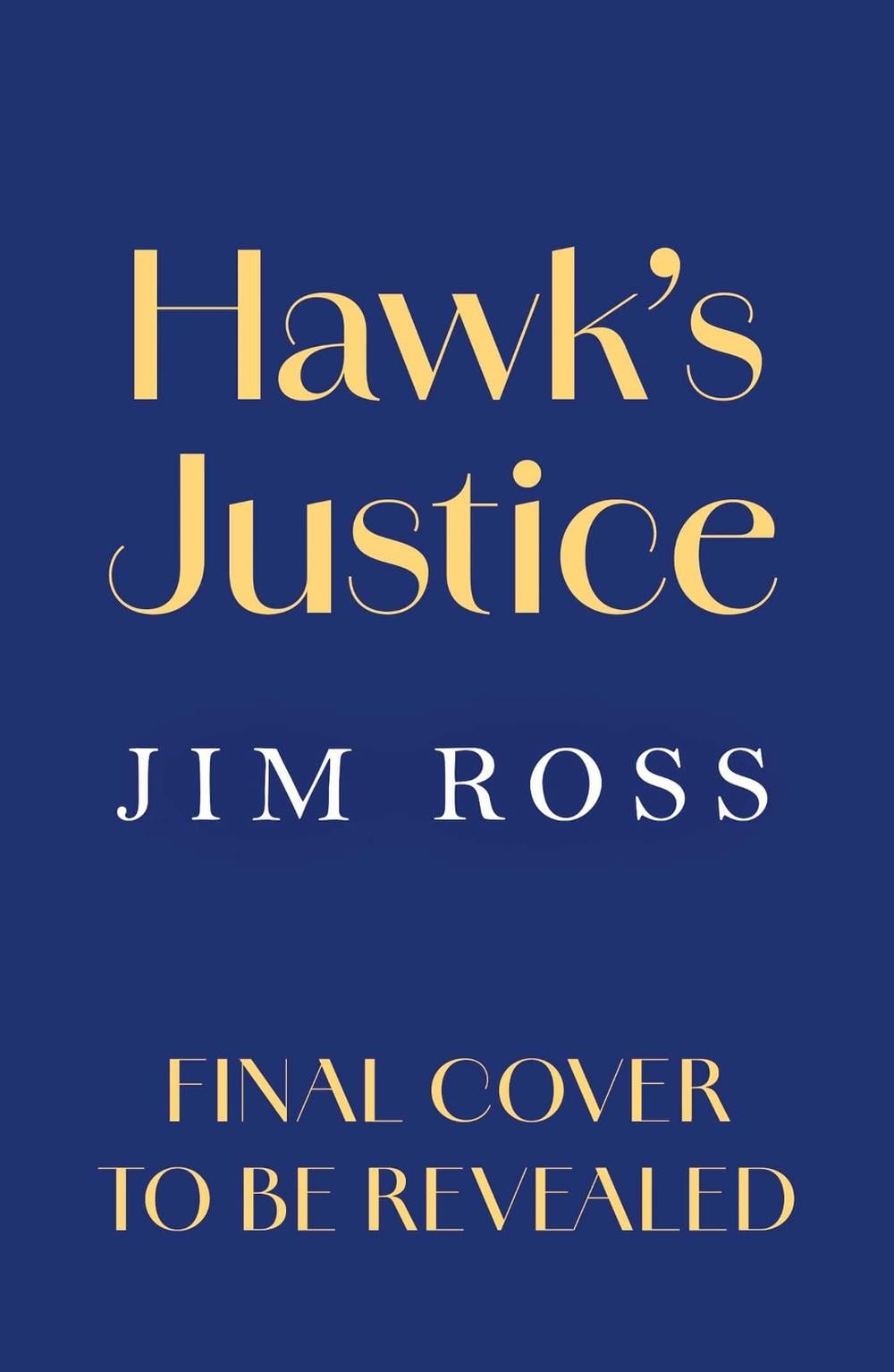 Hawk's Justice by Jim Ross - ISBN: 9781398557970