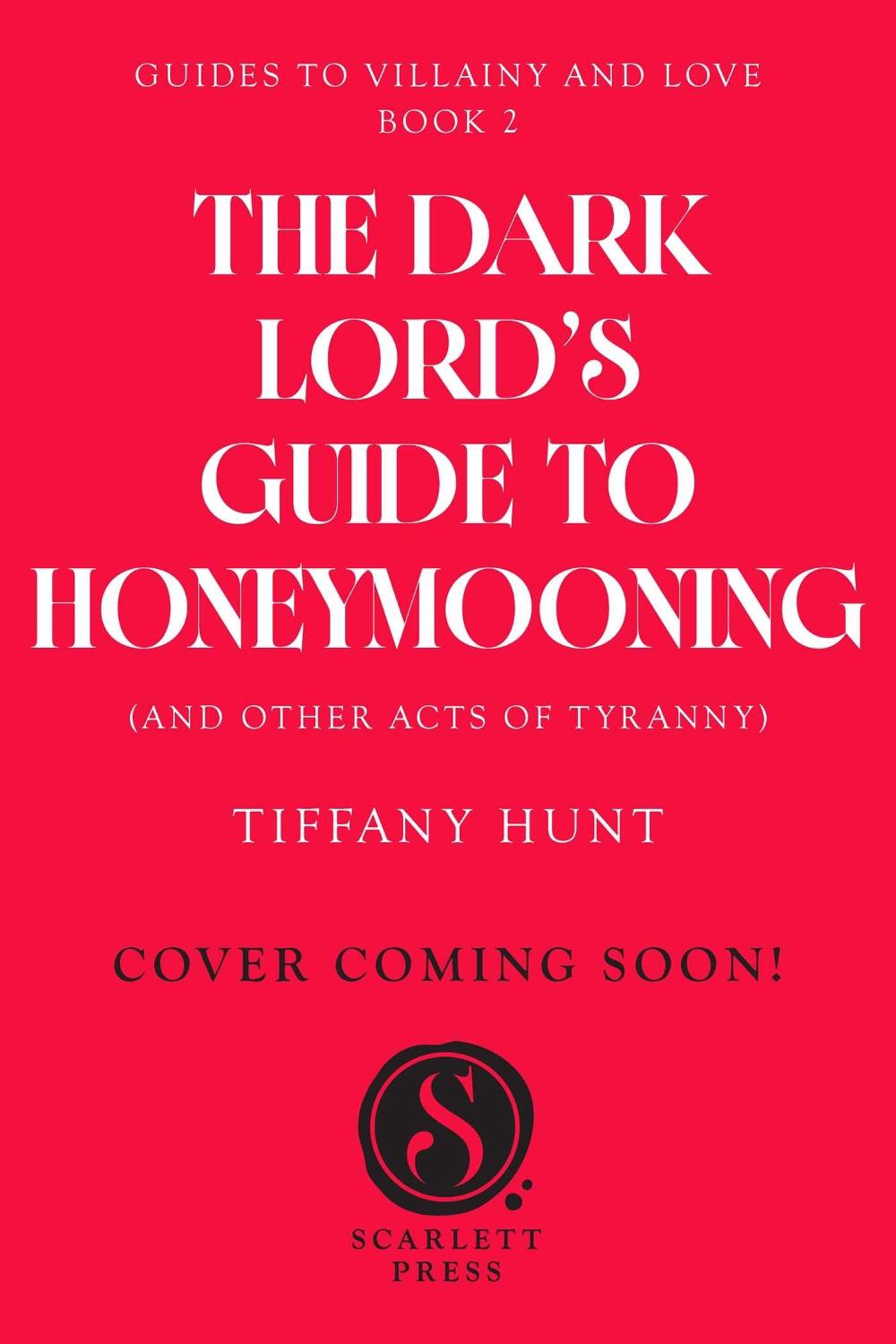 Dark Lord's Guide to Honeymooning (and Other Acts of Tyranny) by Tiffany Hunt - ISBN: 9781398559059