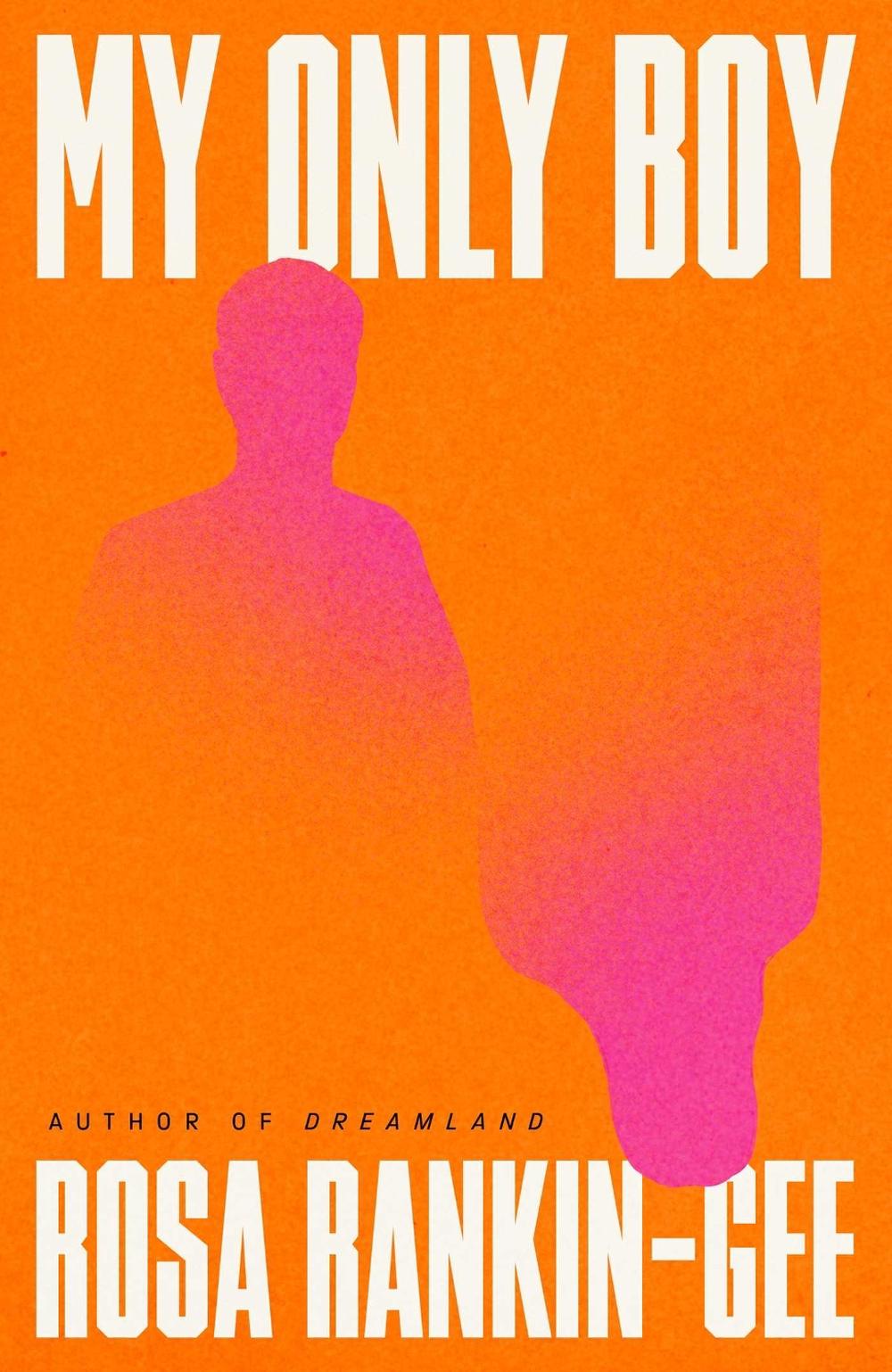 My Only Boy by Rosa Rankin-Gee - ISBN: 9781398559257
