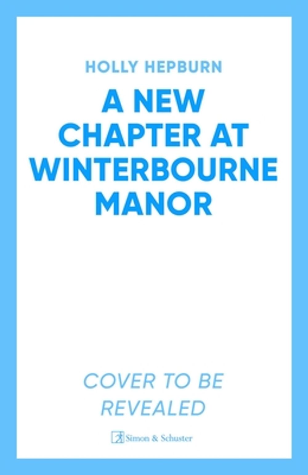 A New Chapter at Winterbourne Manor by Holly Hepburn - ISBN: 9781398559325