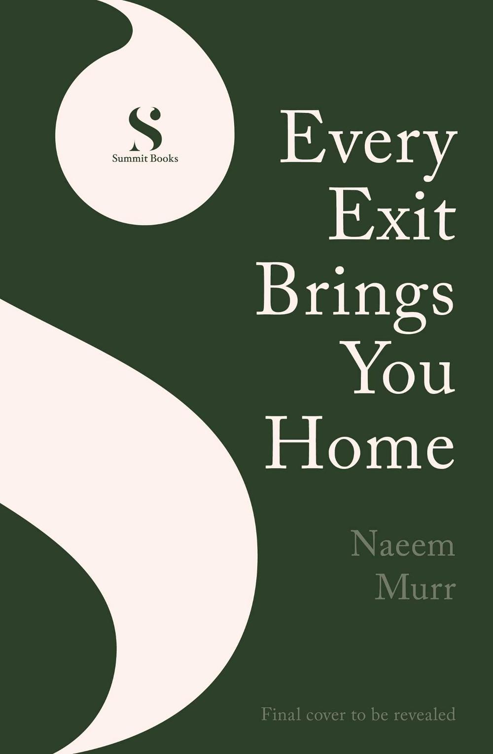 Every Exit Brings You Home by Naeem Murr - ISBN: 9781398564909