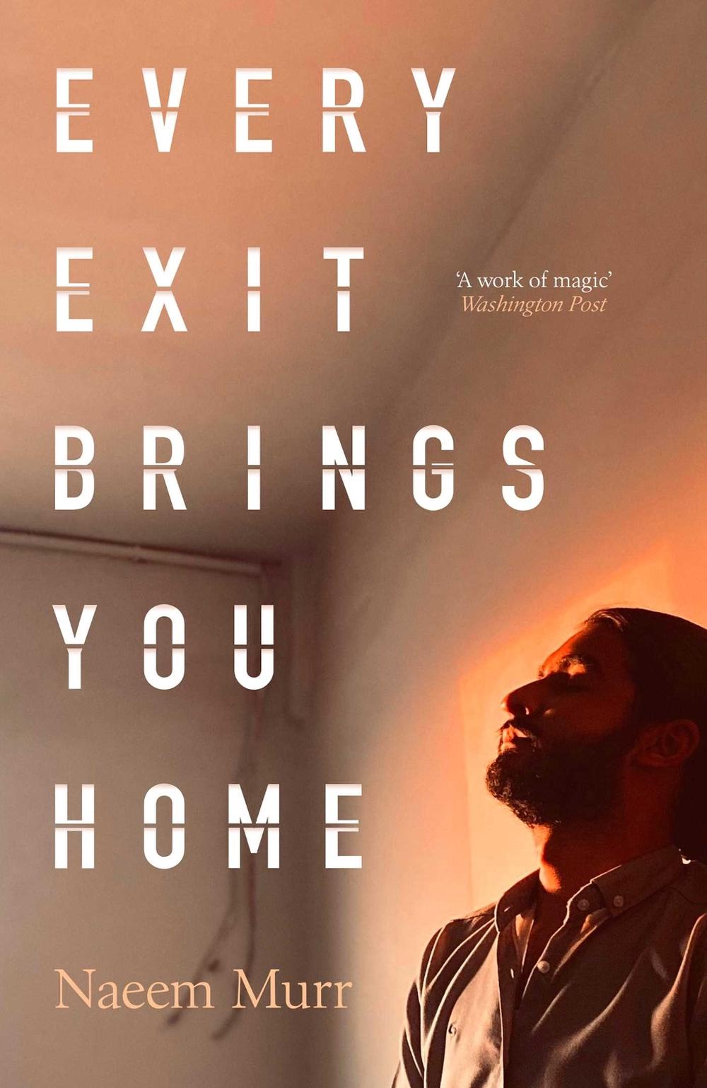 Every Exit Brings You Home by Naeem Murr - ISBN: 9781398564916