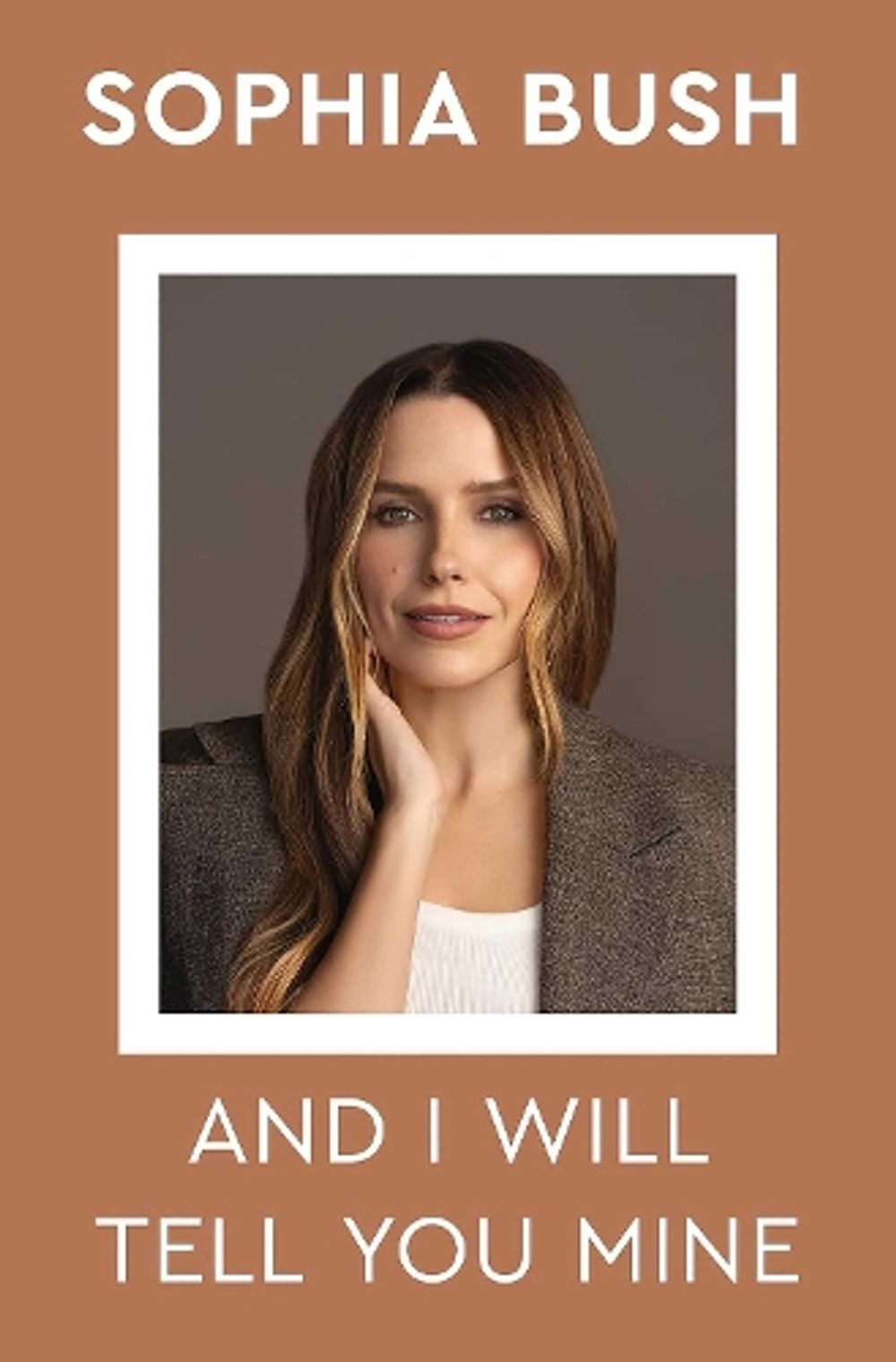 And I Will Tell You Mine by Sophia Bush - ISBN: 9781398570085