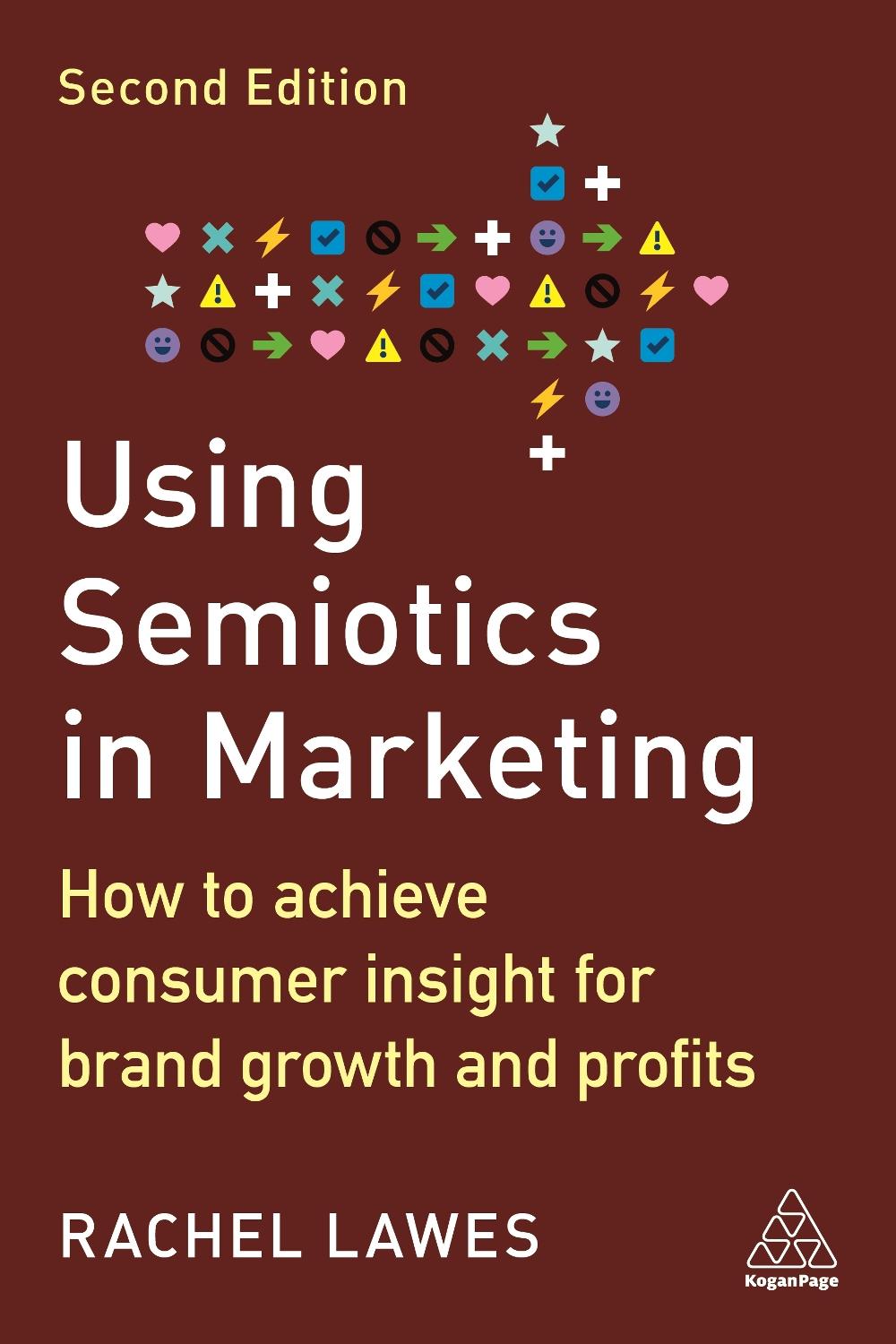 Using Semiotics in Marketing by Dr Rachel Lawes - ISBN: 9781398607644