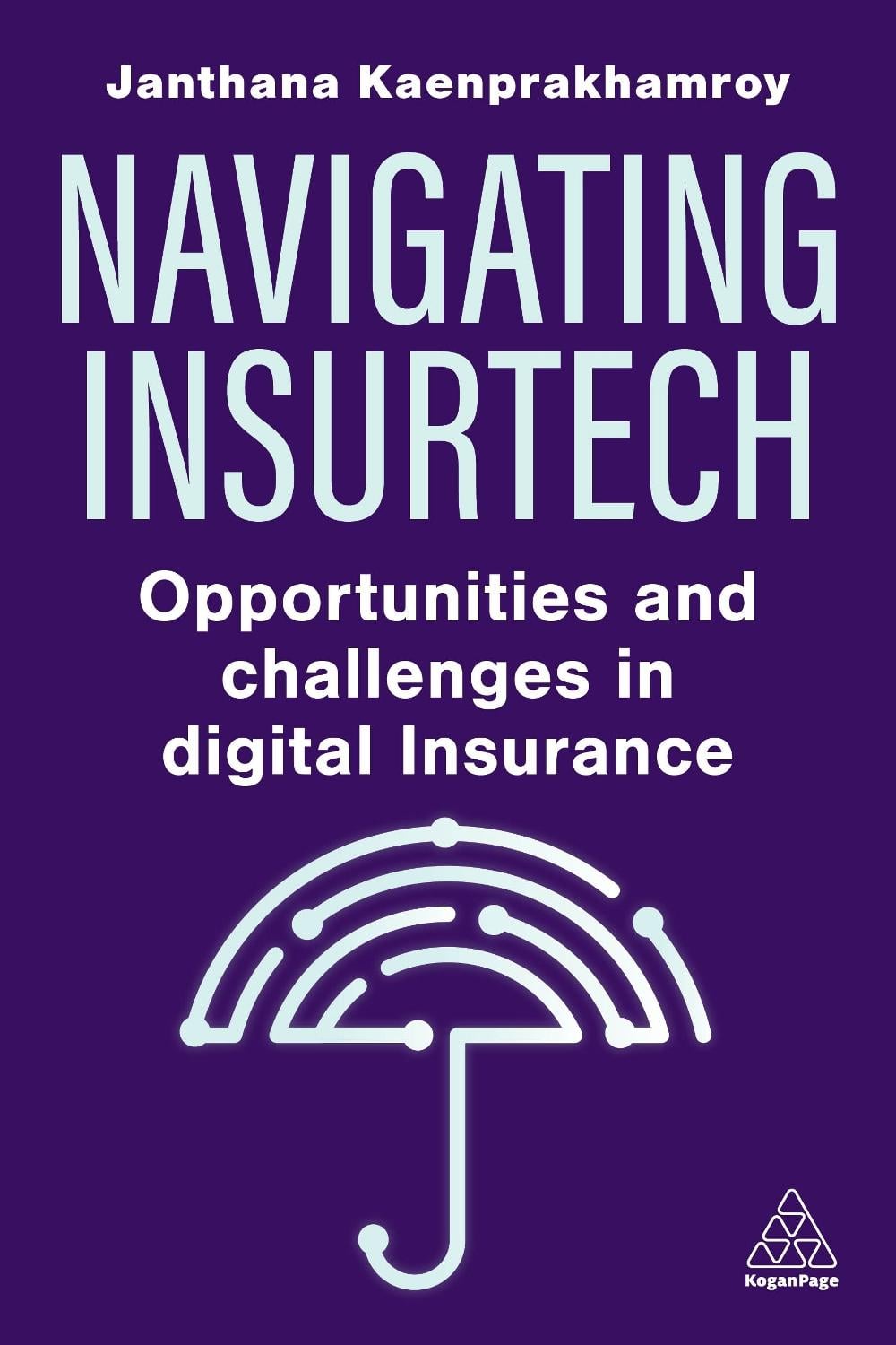 Navigating Insurtech by Janthana Kaenprakhamroy - ISBN: 9781398615328