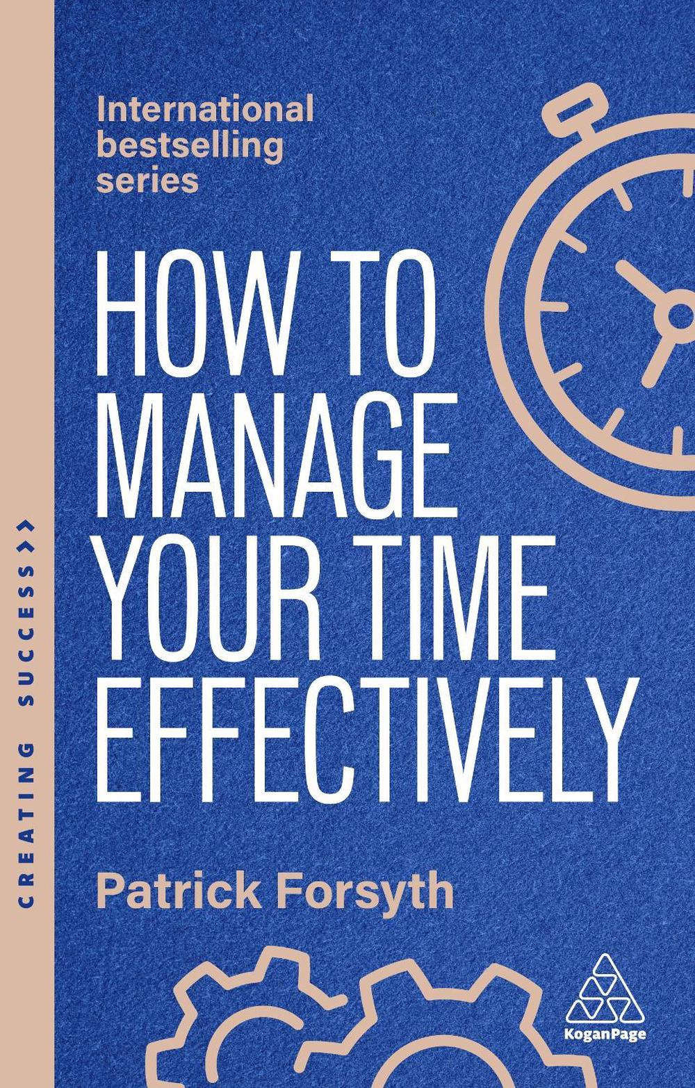 How to Manage Your Time Effectively, 9781398619692