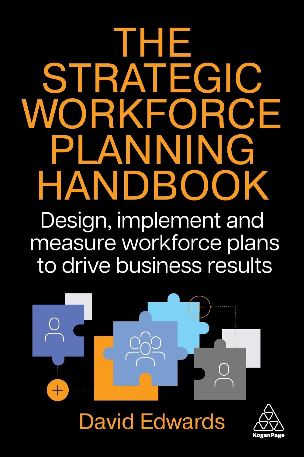 The Strategic Workforce Planning Handbook, 9781398623606