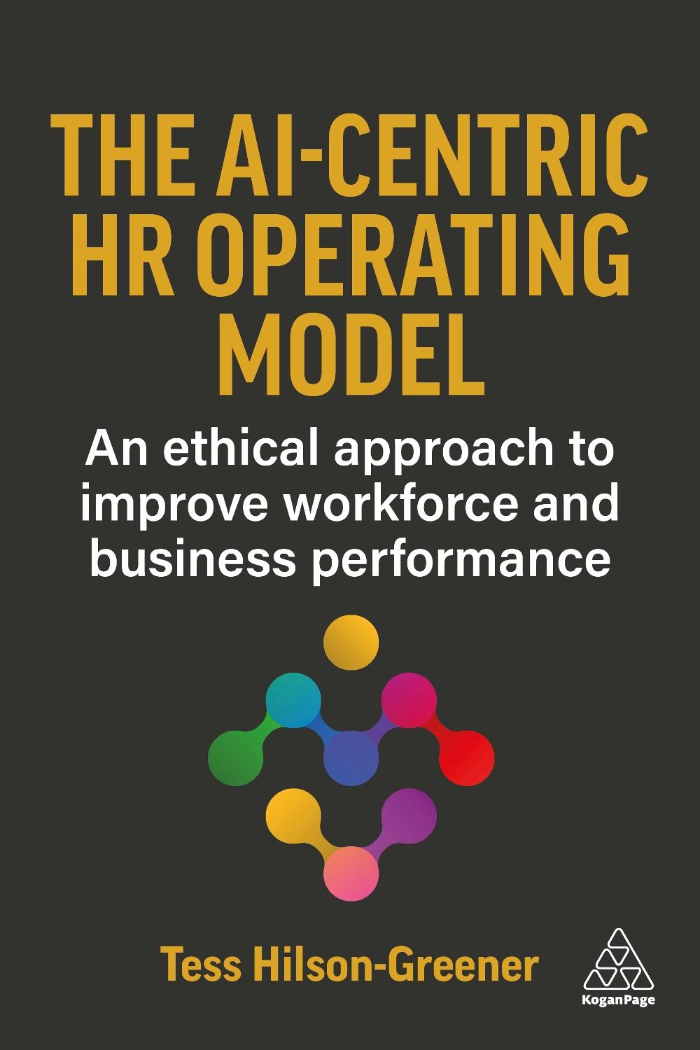 The AI-Centric HR Operating Model by Tess Hilson-Greener - ISBN: 9781398629714
