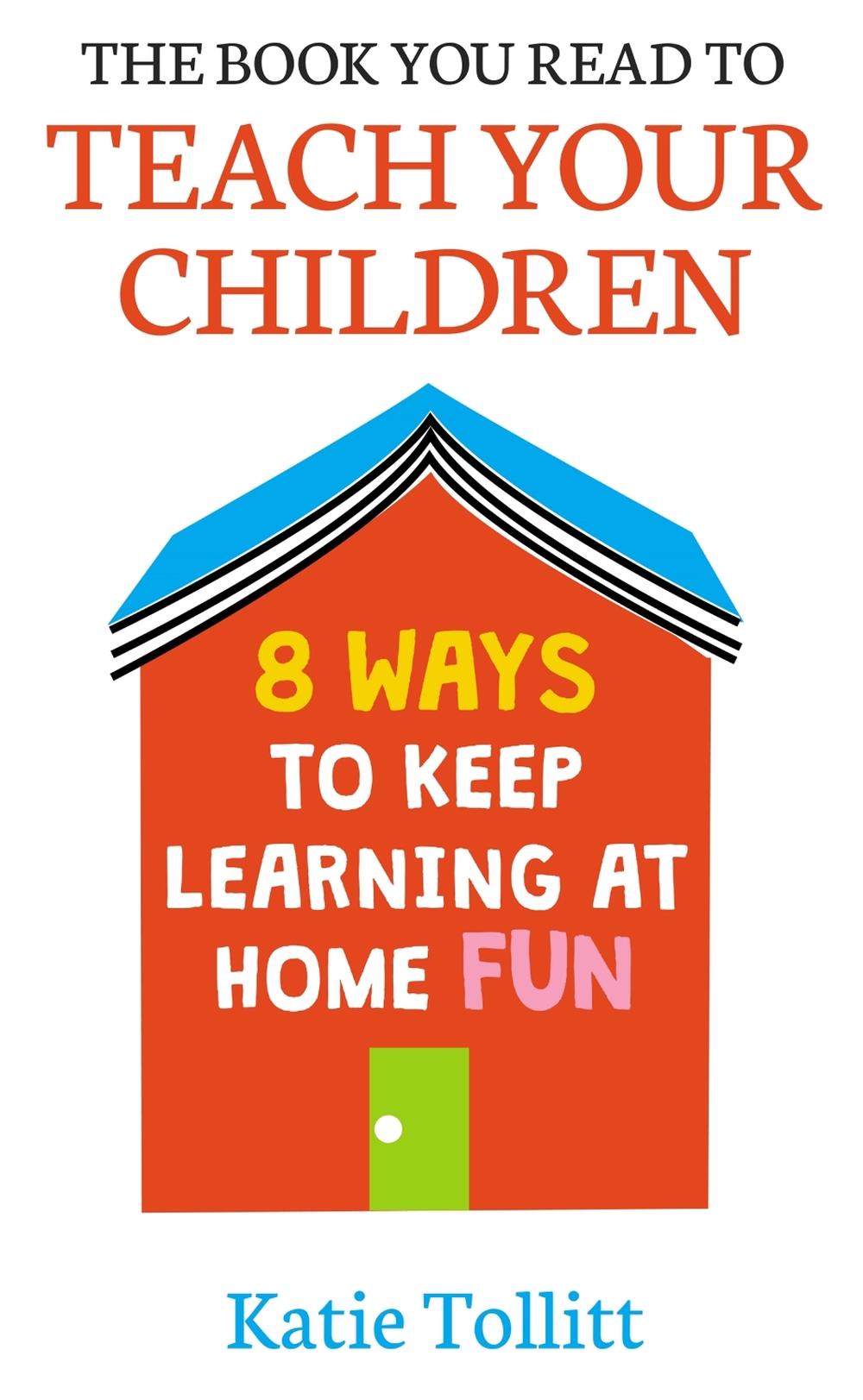 The Book You Read to Teach Your Children by Katie Tollitt - ISBN: 9781398701076