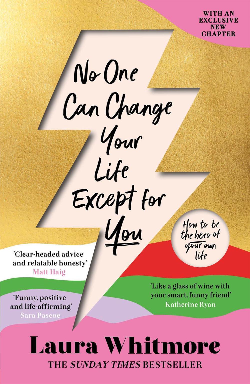 No One Can Change Your Life Except For You by Laura Whitmore - ISBN: 9781398701694
