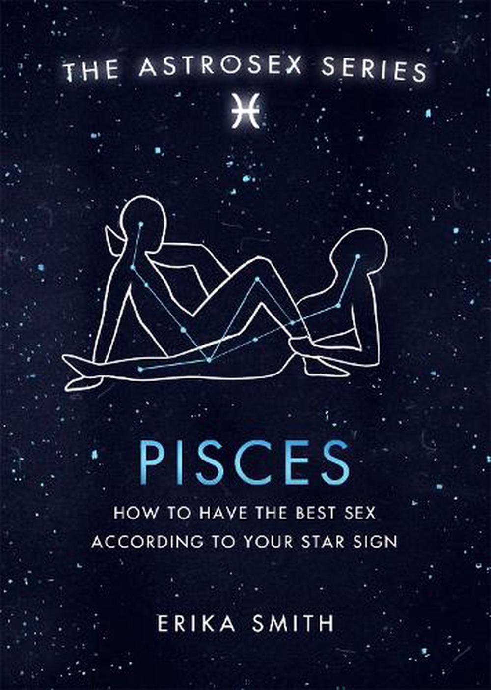 Astrosex Pisces By Erika W Smith Hardcover 9781398702165 Buy 