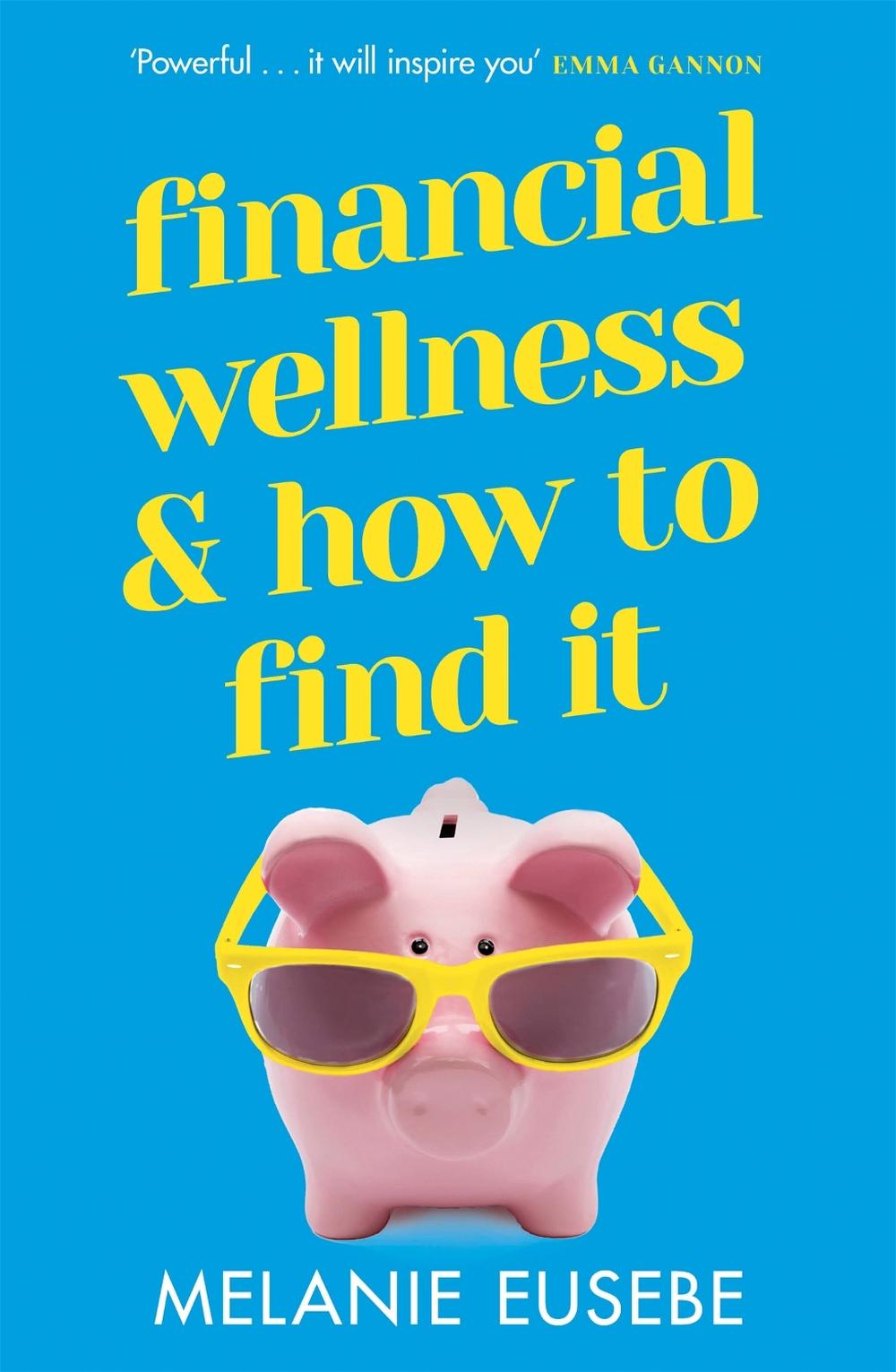 Financial Wellness and How to Find It, 9781398702684
