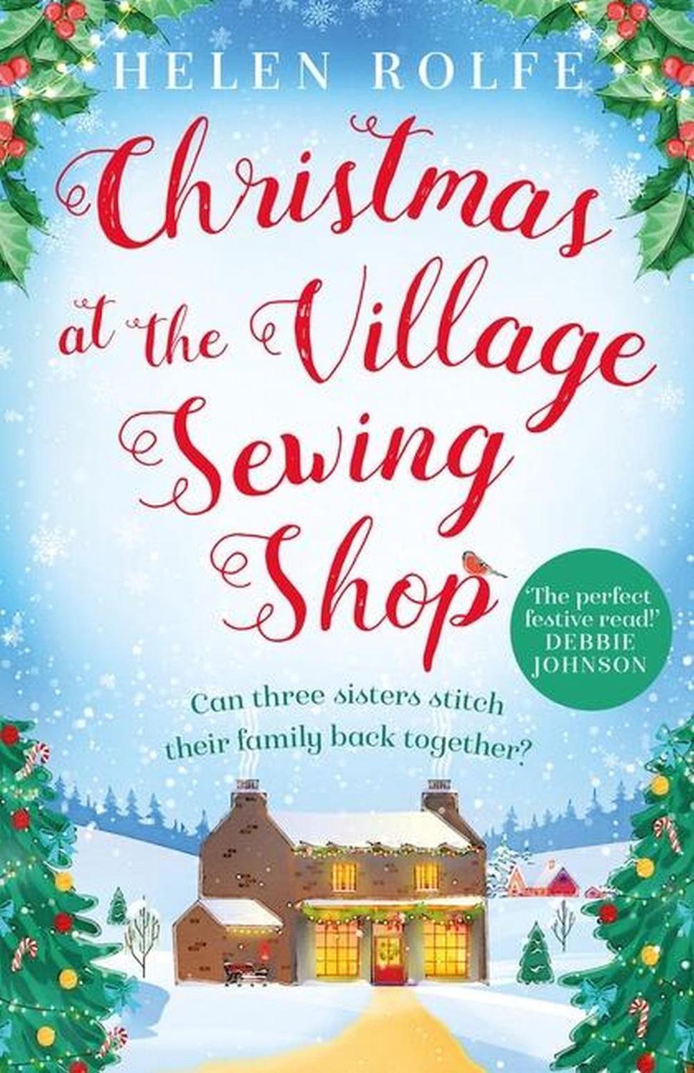 Christmas at the Village Sewing Shop by Helen Rolfe - ISBN: 9781398706187