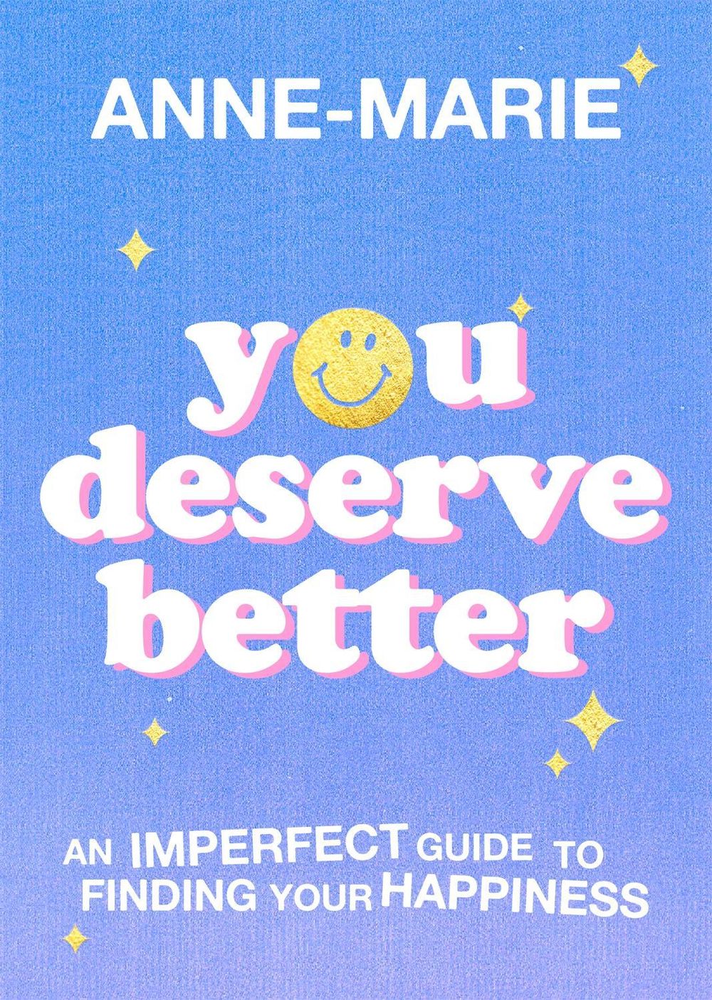 You Deserve Better by Anne-Marie - ISBN: 9781398707412