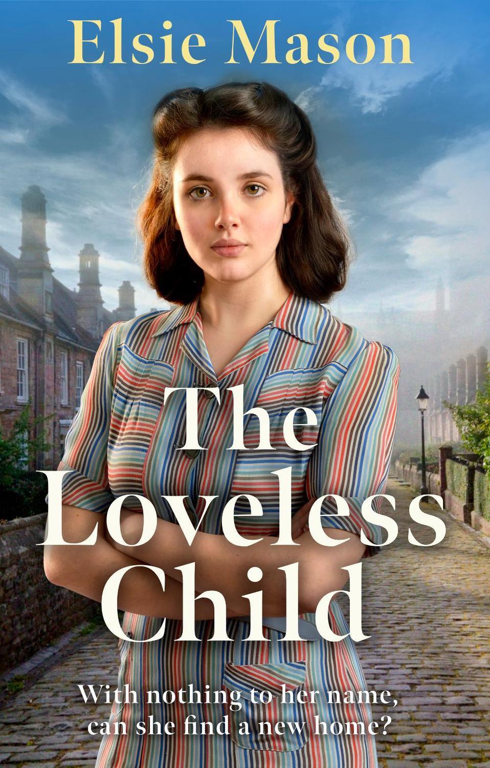 The Loveless Child by Elsie Mason - ISBN: 9781398709003