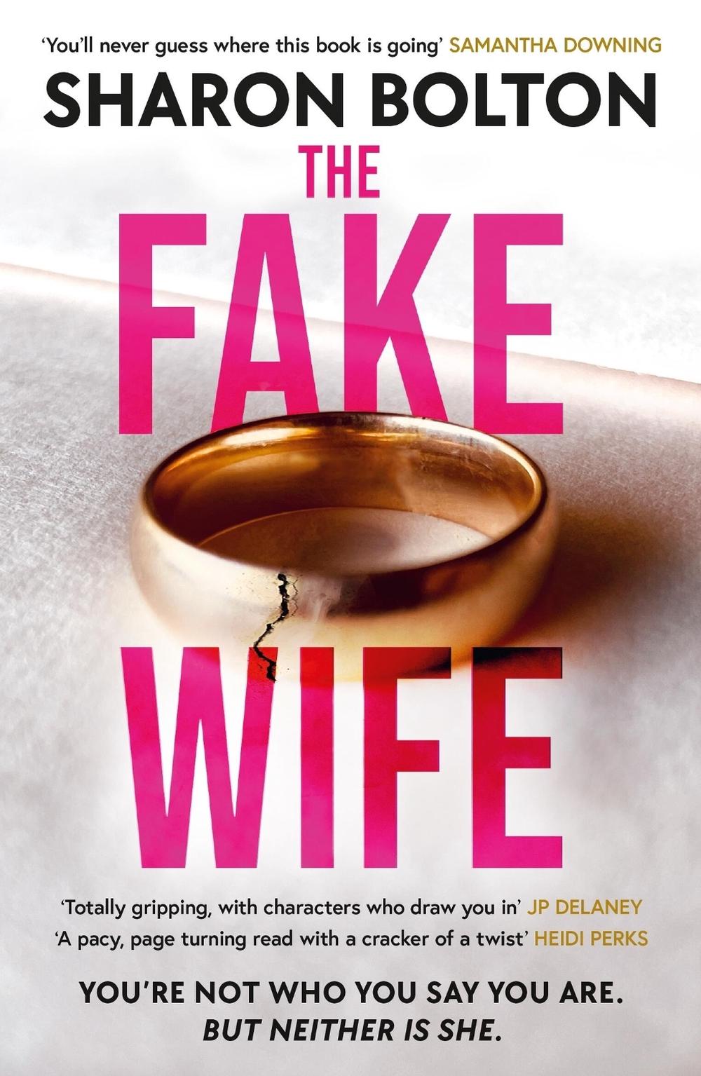 The Fake Wife by Sharon Bolton - ISBN: 9781398709836