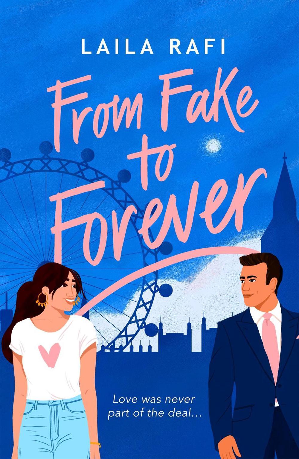 From Fake to Forever by Laila Rafi - ISBN: 9781398710603