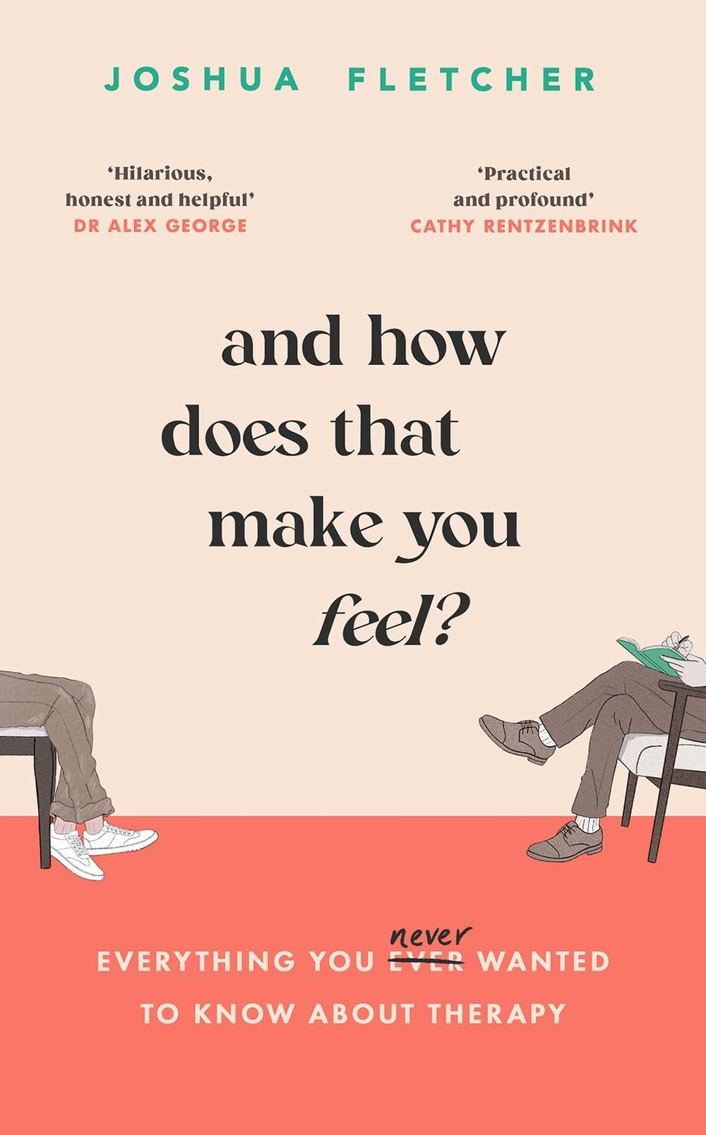 And How Does That Make You Feel? by Joshua Fletcher - ISBN: 9781398713208
