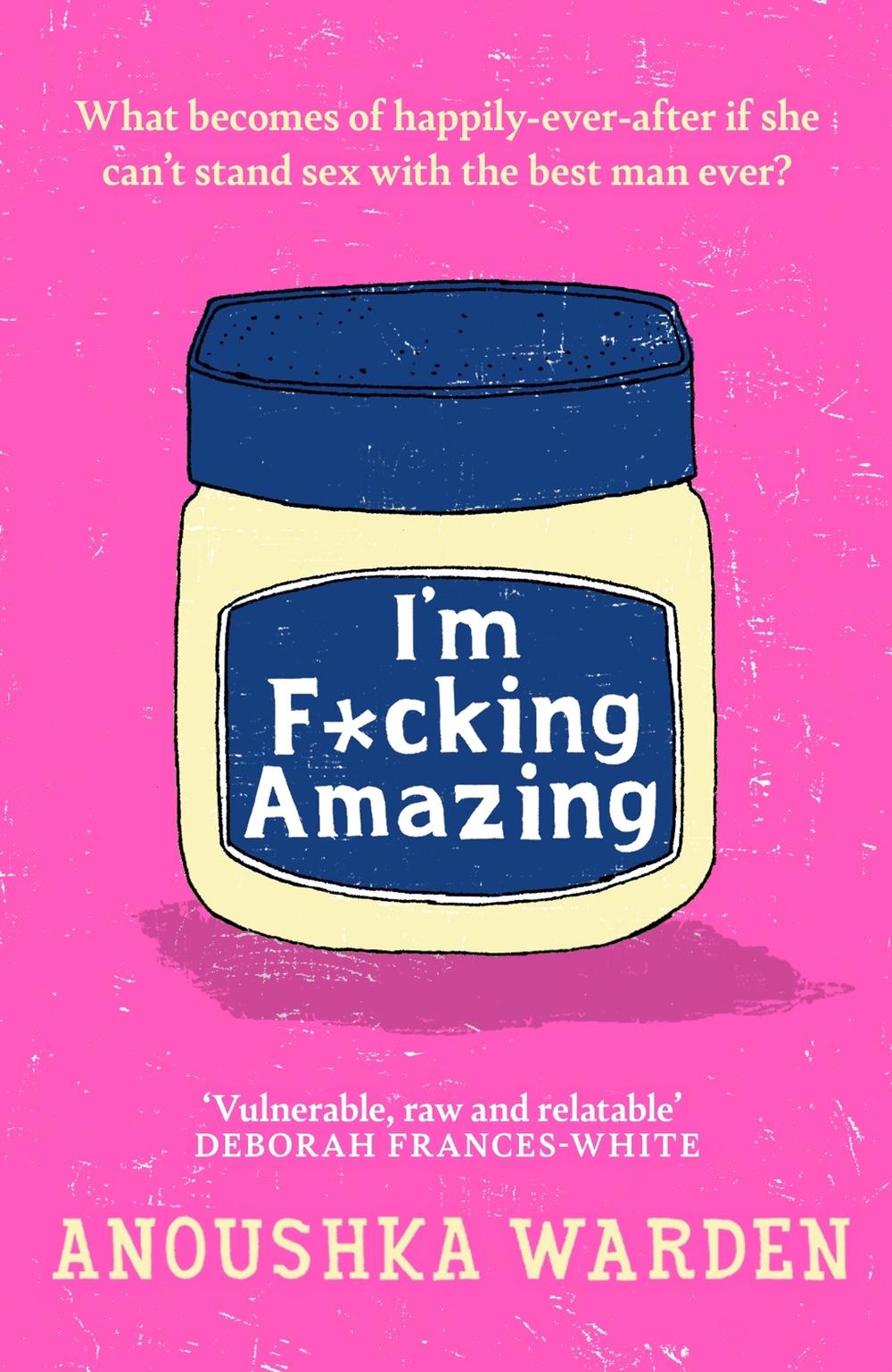 I'm F*cking Amazing by Anoushka Warden - ISBN: 9781398714090