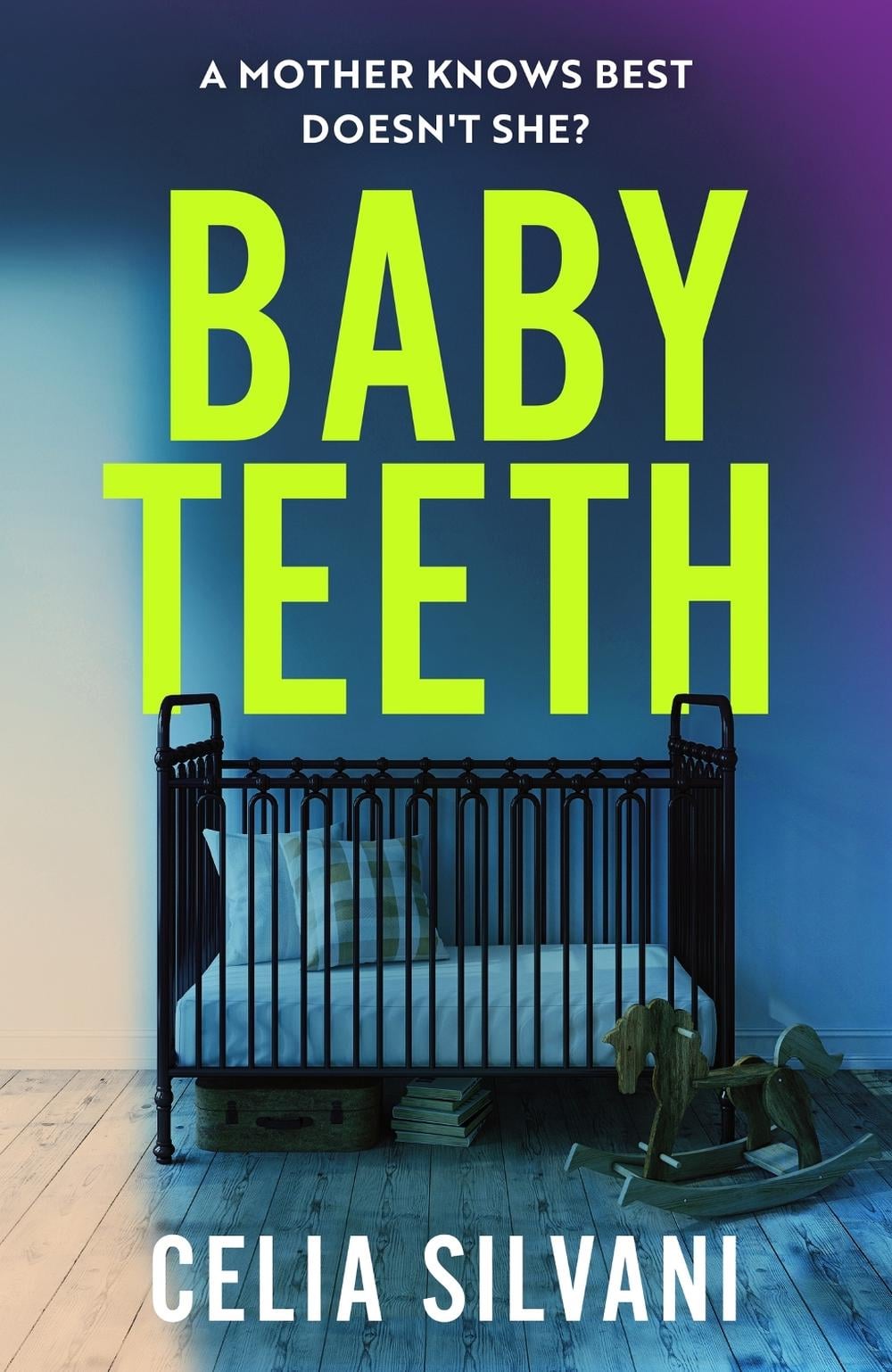 Baby Teeth by Celia Silvani - ISBN: 9781398714410