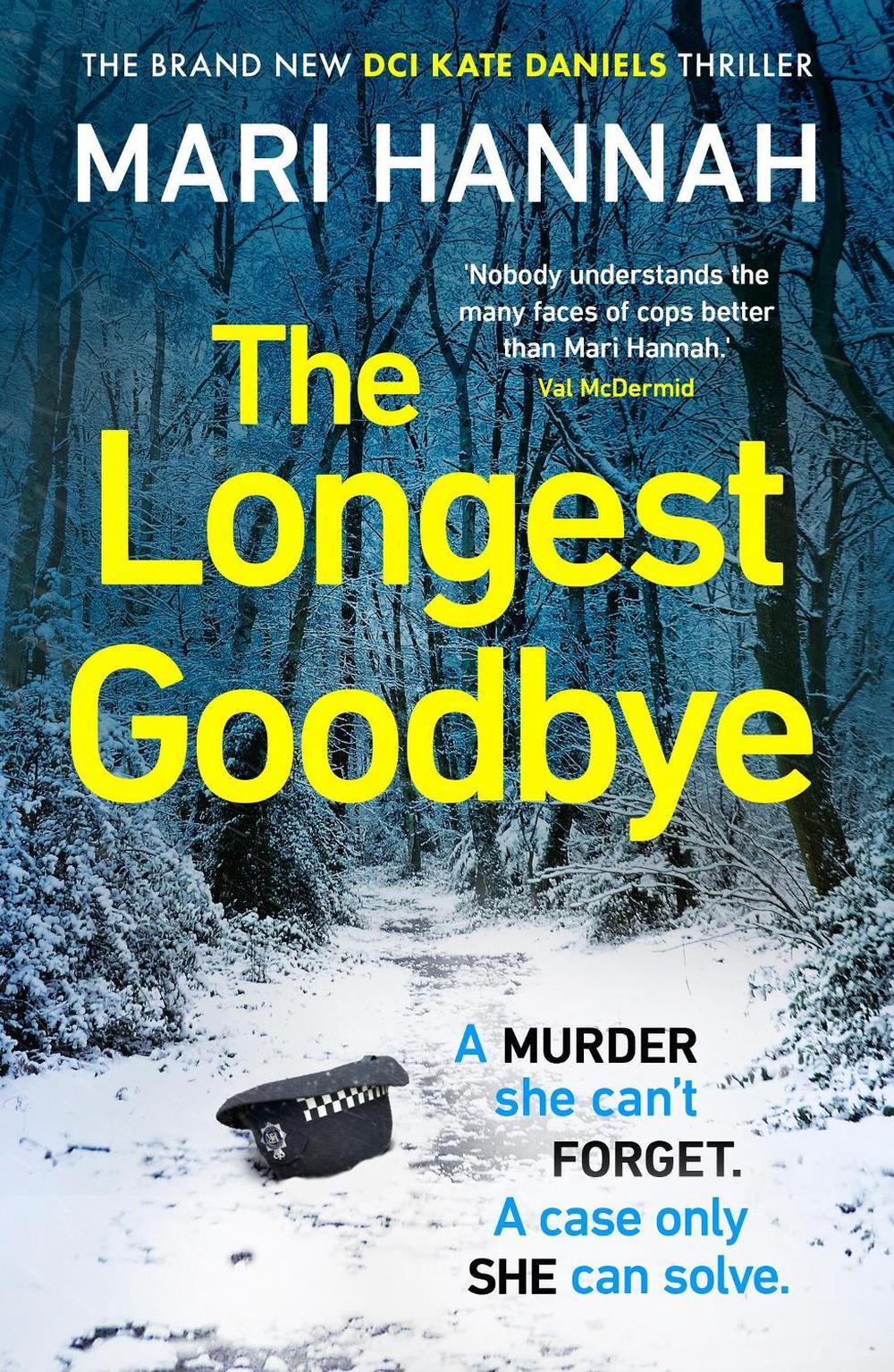 The Longest Goodbye by Mari Hannah - ISBN: 9781398715950
