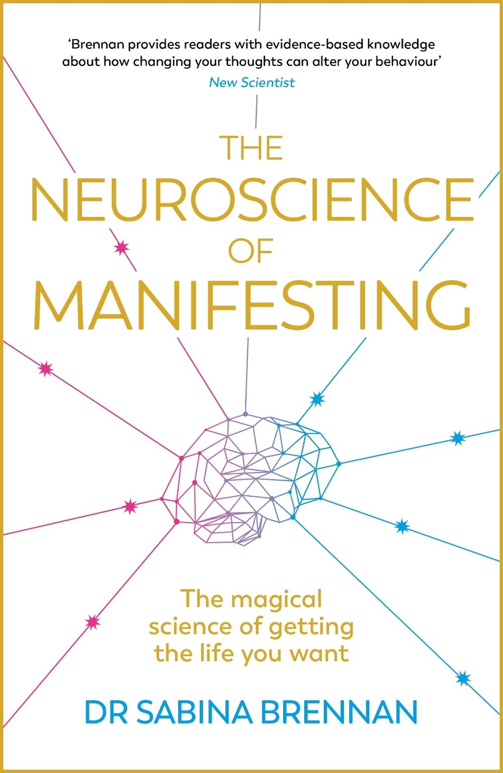 The Neuroscience of Manifesting, 9781398716261