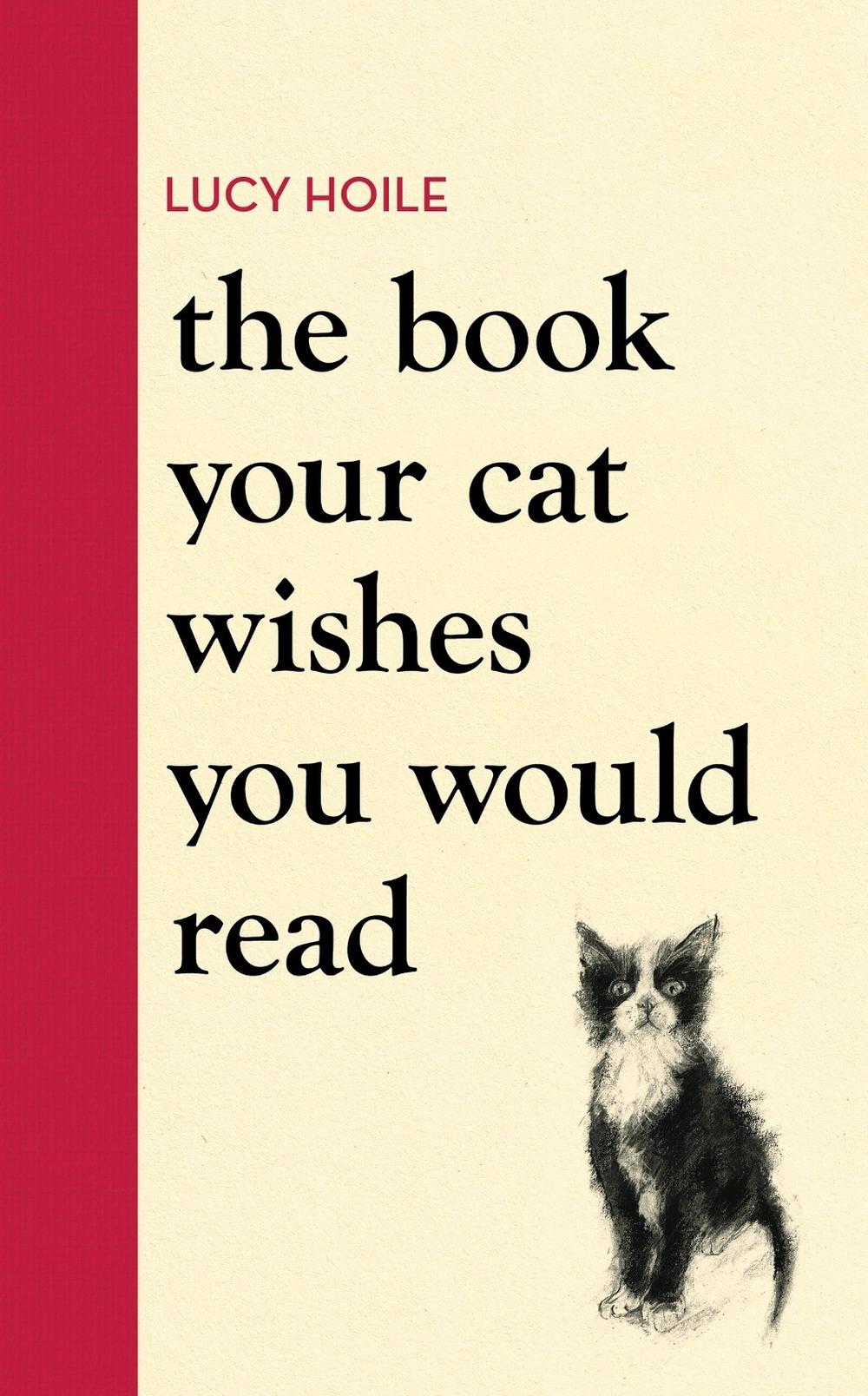 The Book Your Cat Wishes You Would Read by Lucy Hoile - ISBN: 9781398720336