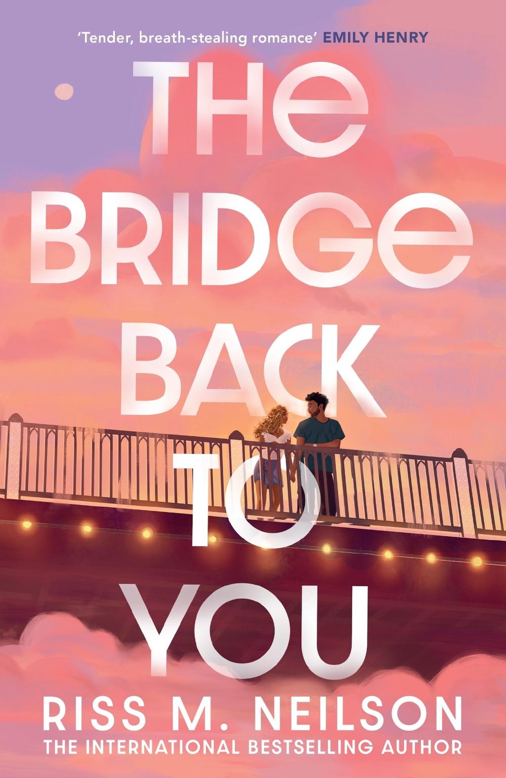 The Bridge Back to You by Riss M. Neilson - ISBN: 9781398721692