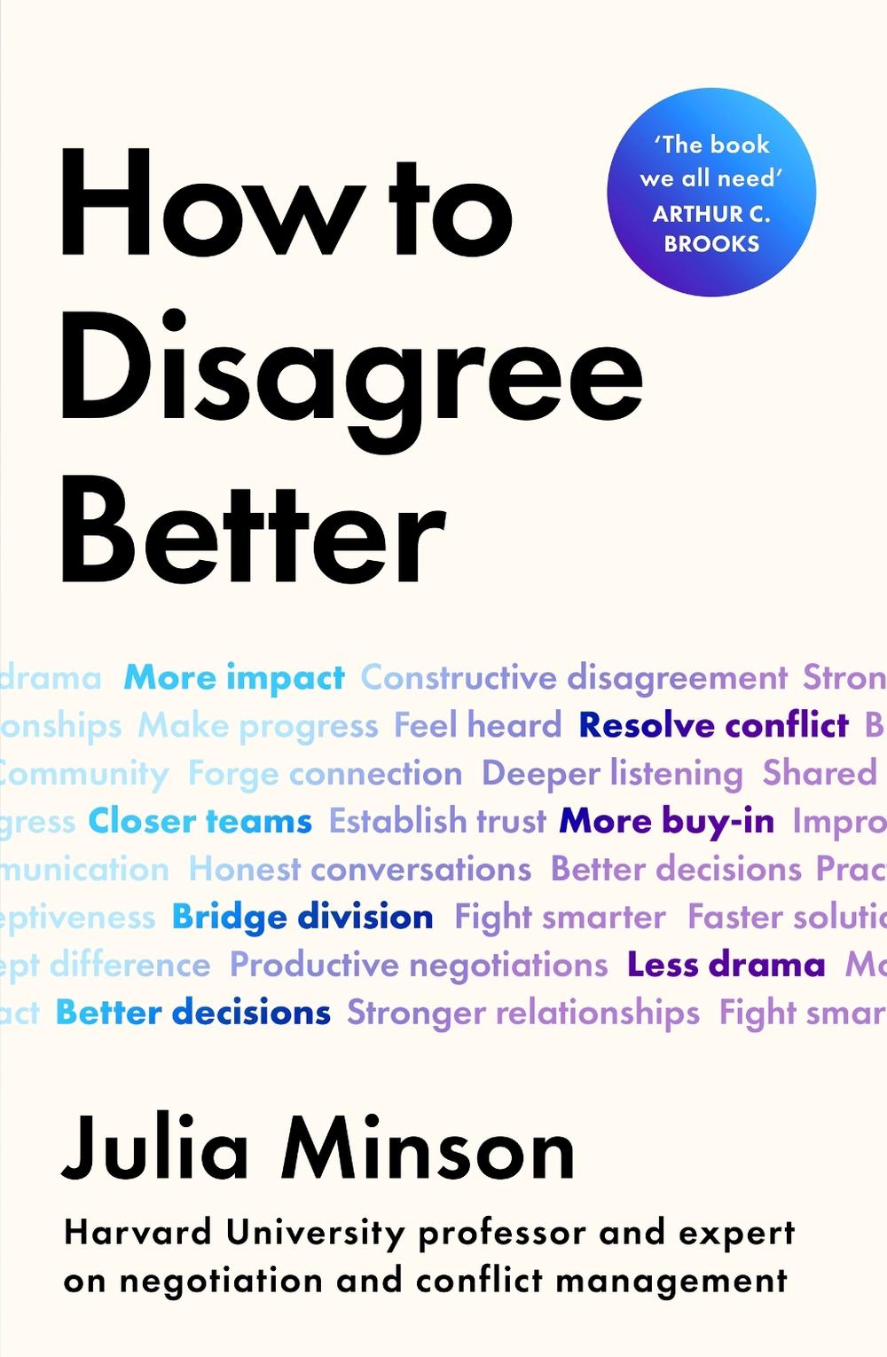 How To Disagree Better by Dr Julia Minson - ISBN: 9781398725041