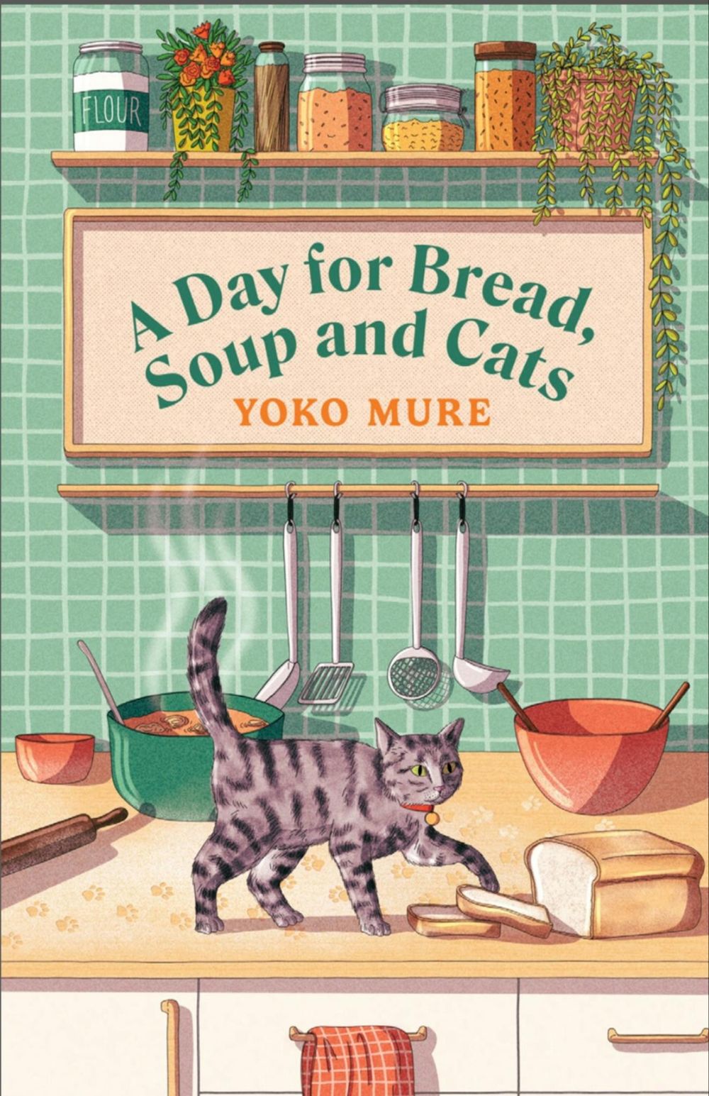 A Day for Bread, Soup and Cats by Yoko Mure - ISBN: 9781398727021