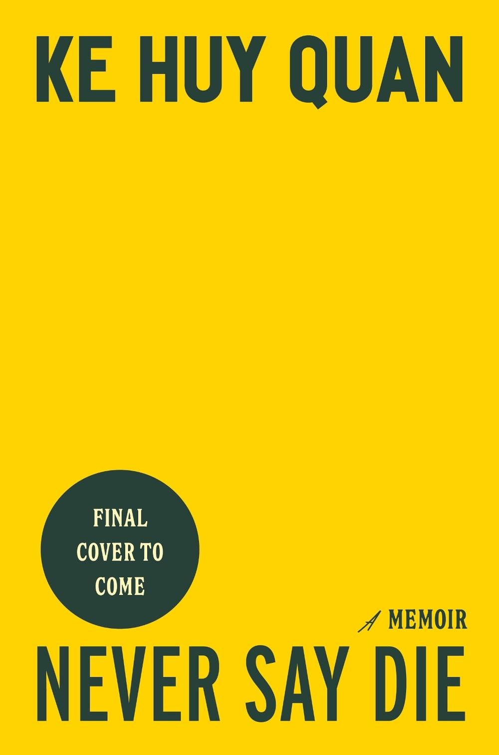 Never Say Die by Ke Huy Quan - ISBN: 9781398727076