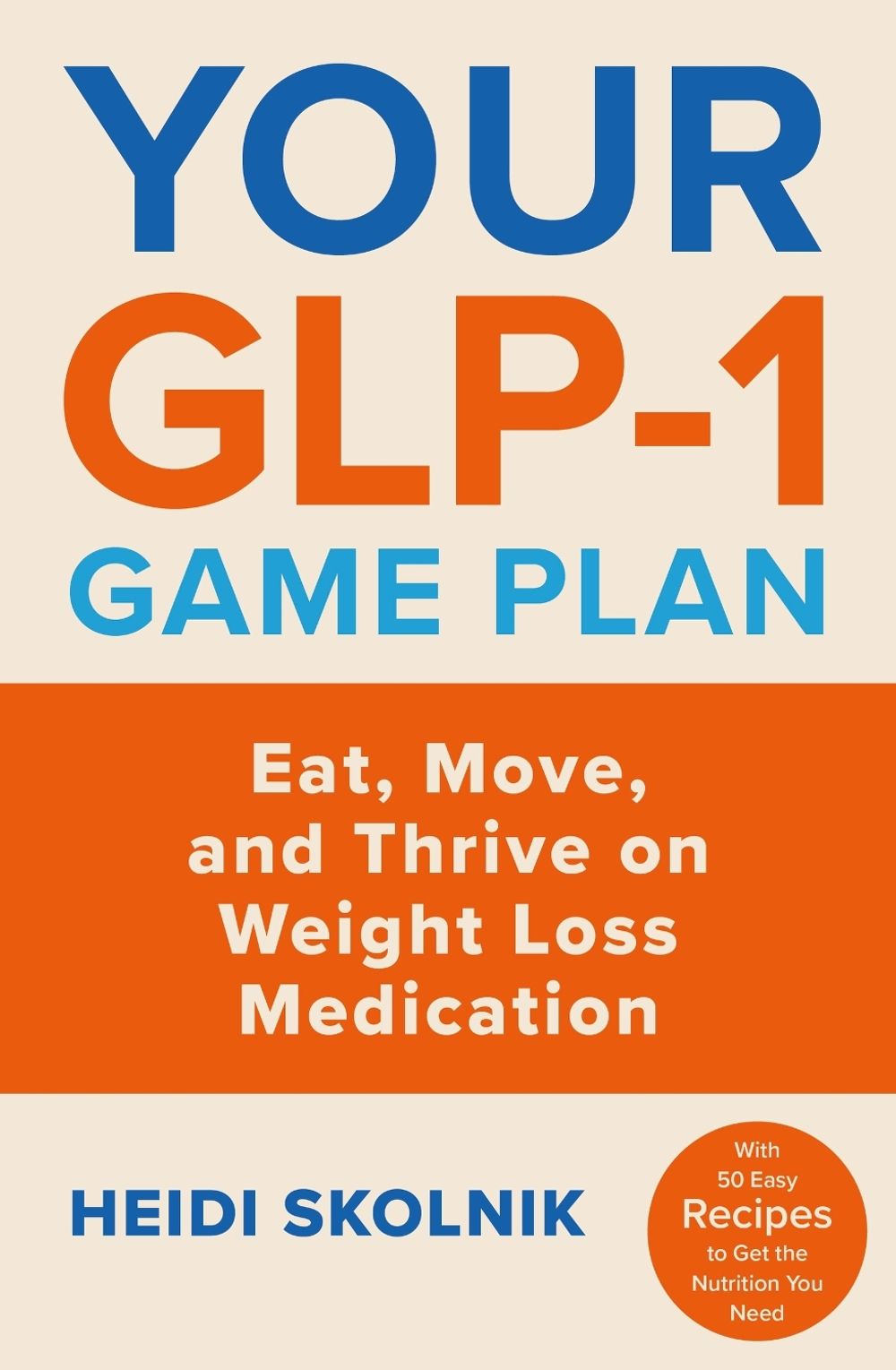 Your GLP-1 Game Plan by Heidi Skolnik - ISBN: 9781398730168