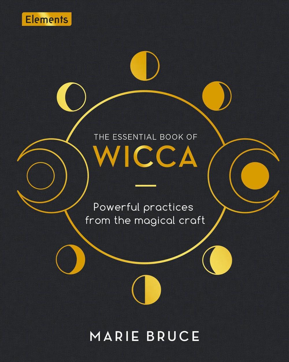The Essential Book of Wicca by Marie Bruce - ISBN: 9781398810808