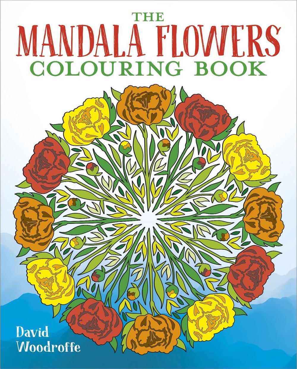 The Mandala Flowers Colouring Book by David Woodroffe - ISBN: 9781398829831
