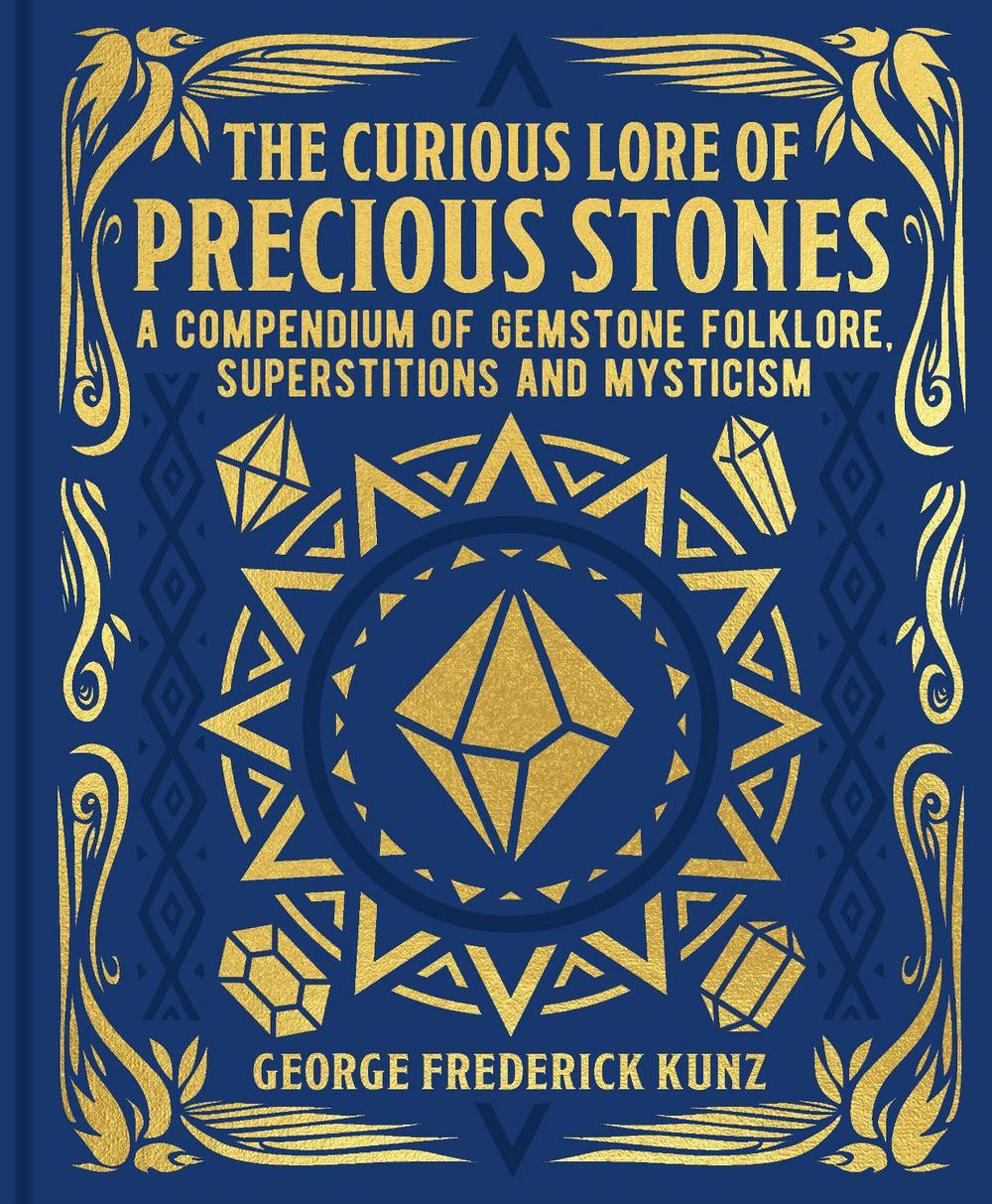 The Curious Lore of Precious Stones, 9781398838550