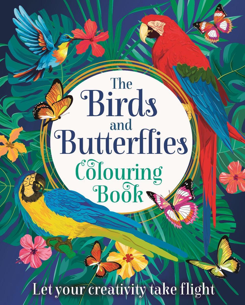 The Birds and Butterflies Colouring Book, 9781398840096
