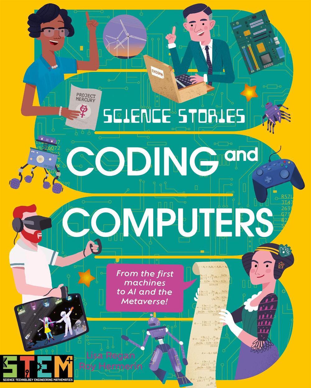 Science Stories: Coding and Computers by Lisa Regan - ISBN: 9781398843011