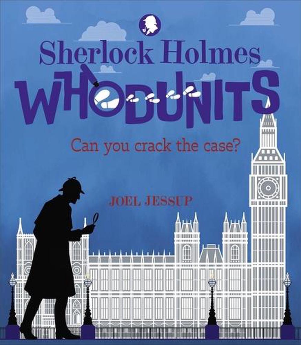 Sherlock Holmes Whodunits: Can You Crack the Case?, 9781398843462