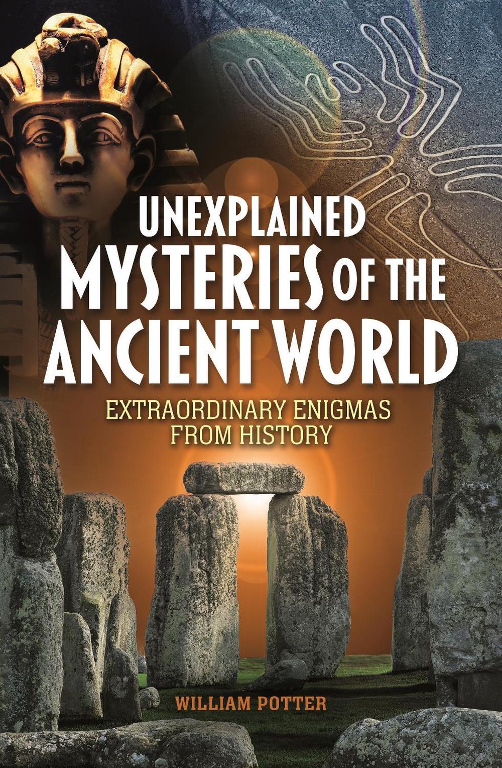 Unexplained Mysteries of the Ancient World, 9781398846197