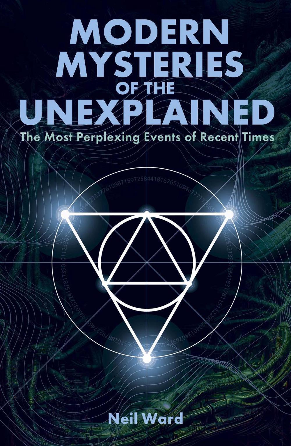 Modern Mysteries of the Unexplained, 9781398853966
