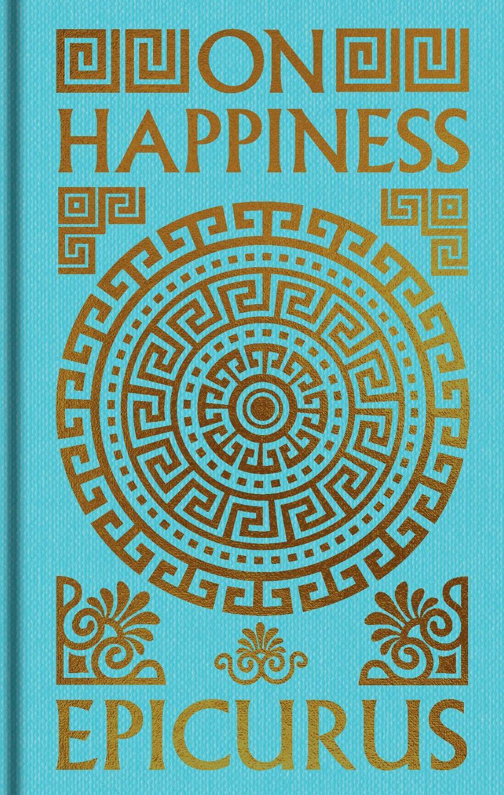 On Happiness by Epicurus - ISBN: 9781398864269