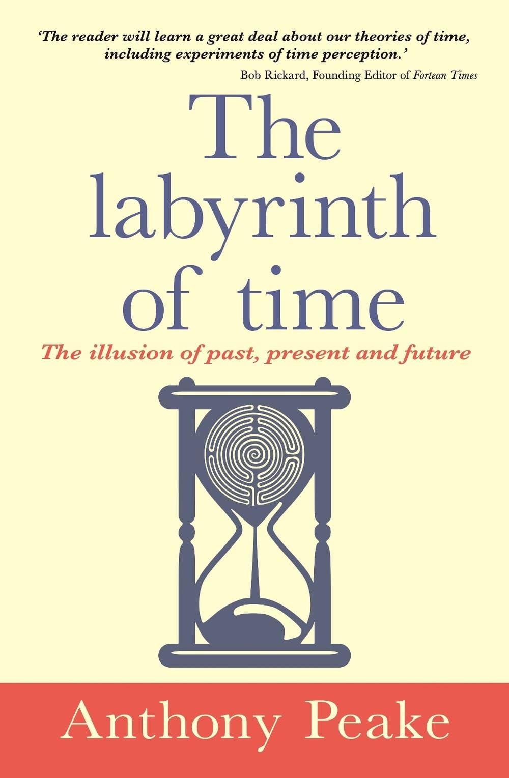 The Labyrinth of Time by Anthony Peake - ISBN: 9781398865297