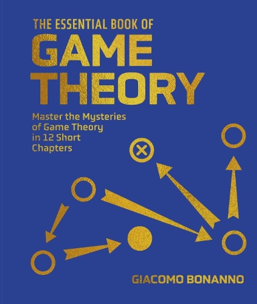 The Essential Book of Game Theory by Giacomo Bonanno - ISBN: 9781398869134