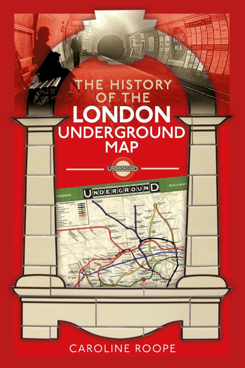 The History of the London Underground Map by Caroline Roope - ISBN: 9781399006811