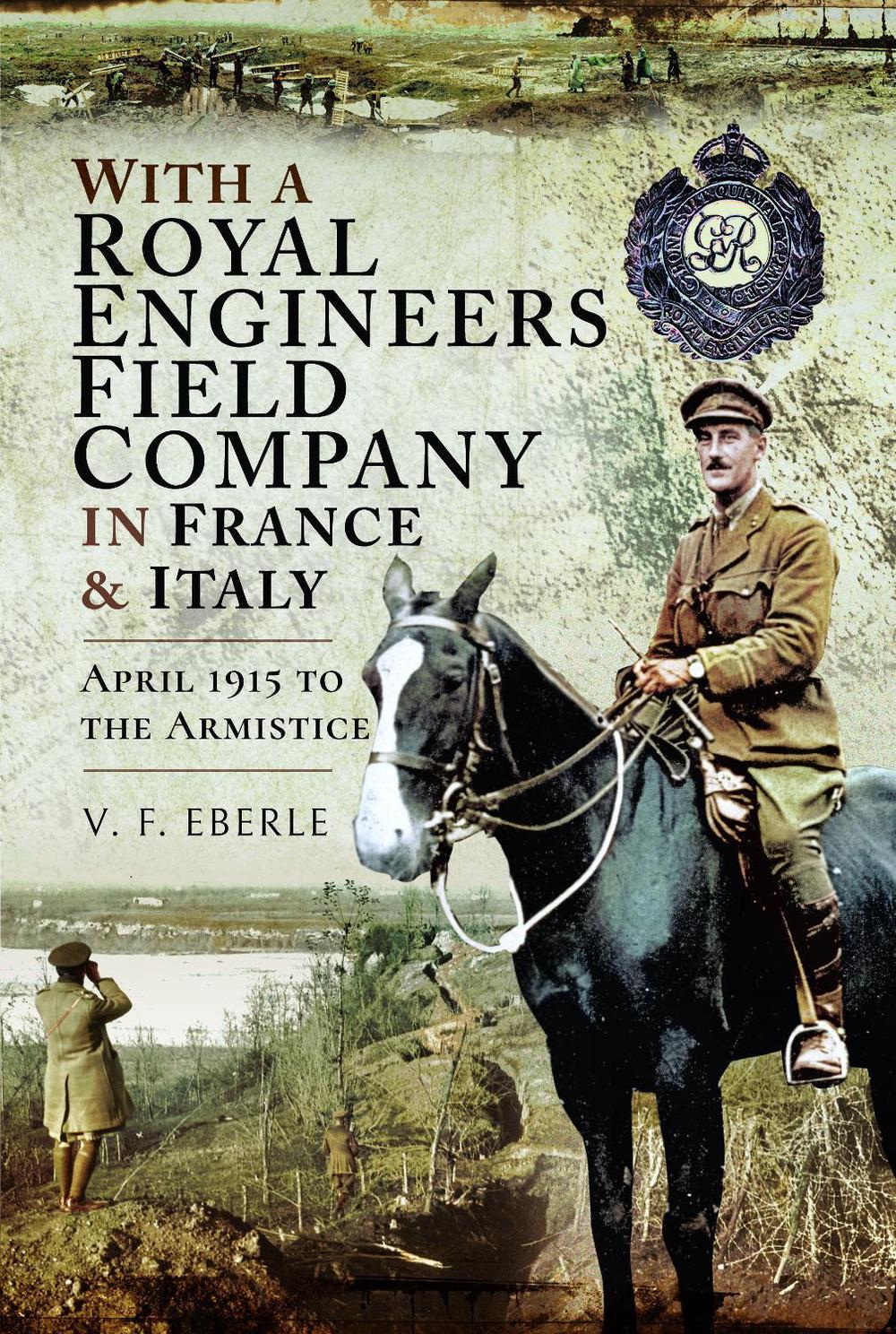 With a Royal Engineers Field Company in France & Italy, 9781399021289