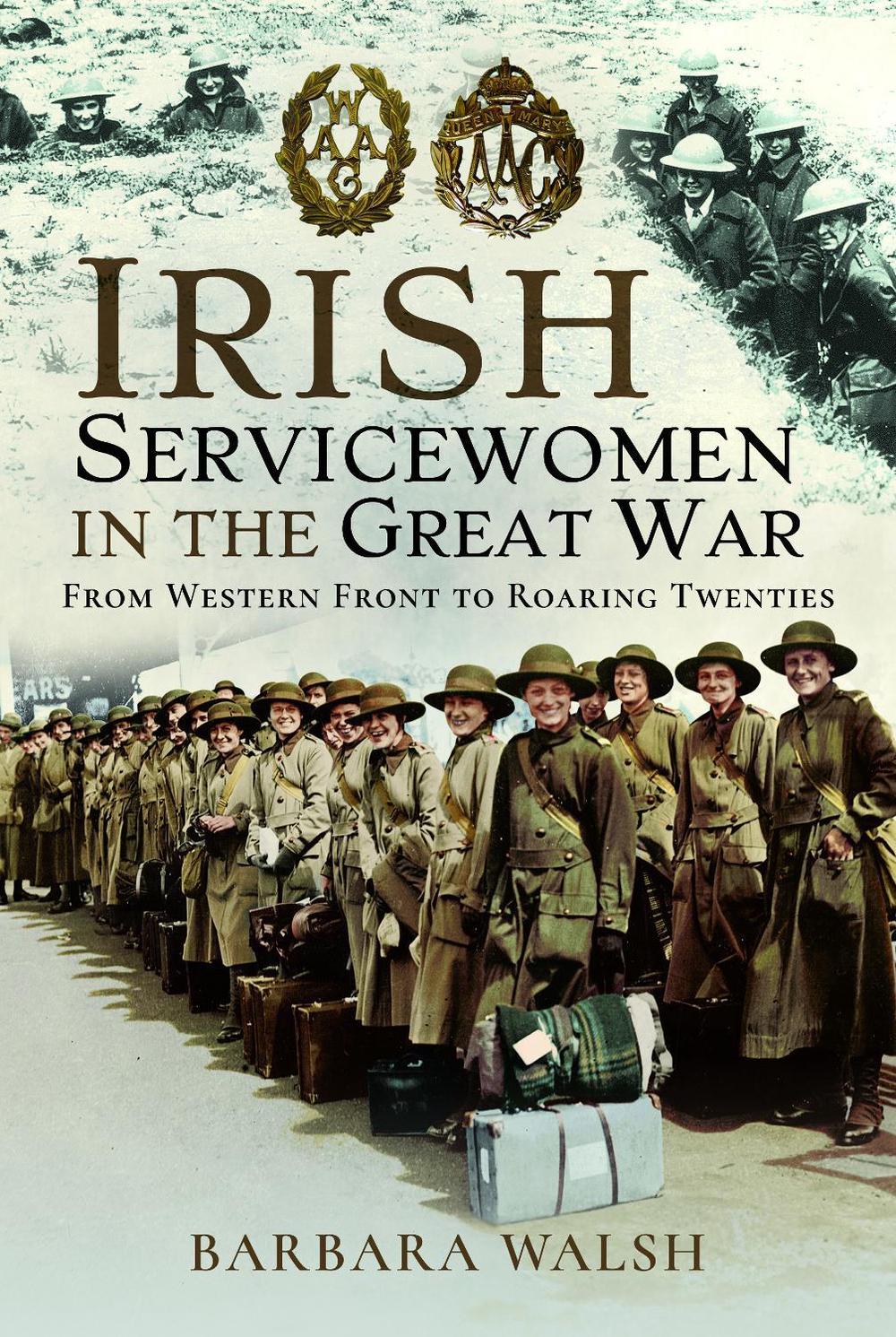 Irish Servicewomen in the Great War, 9781399021487