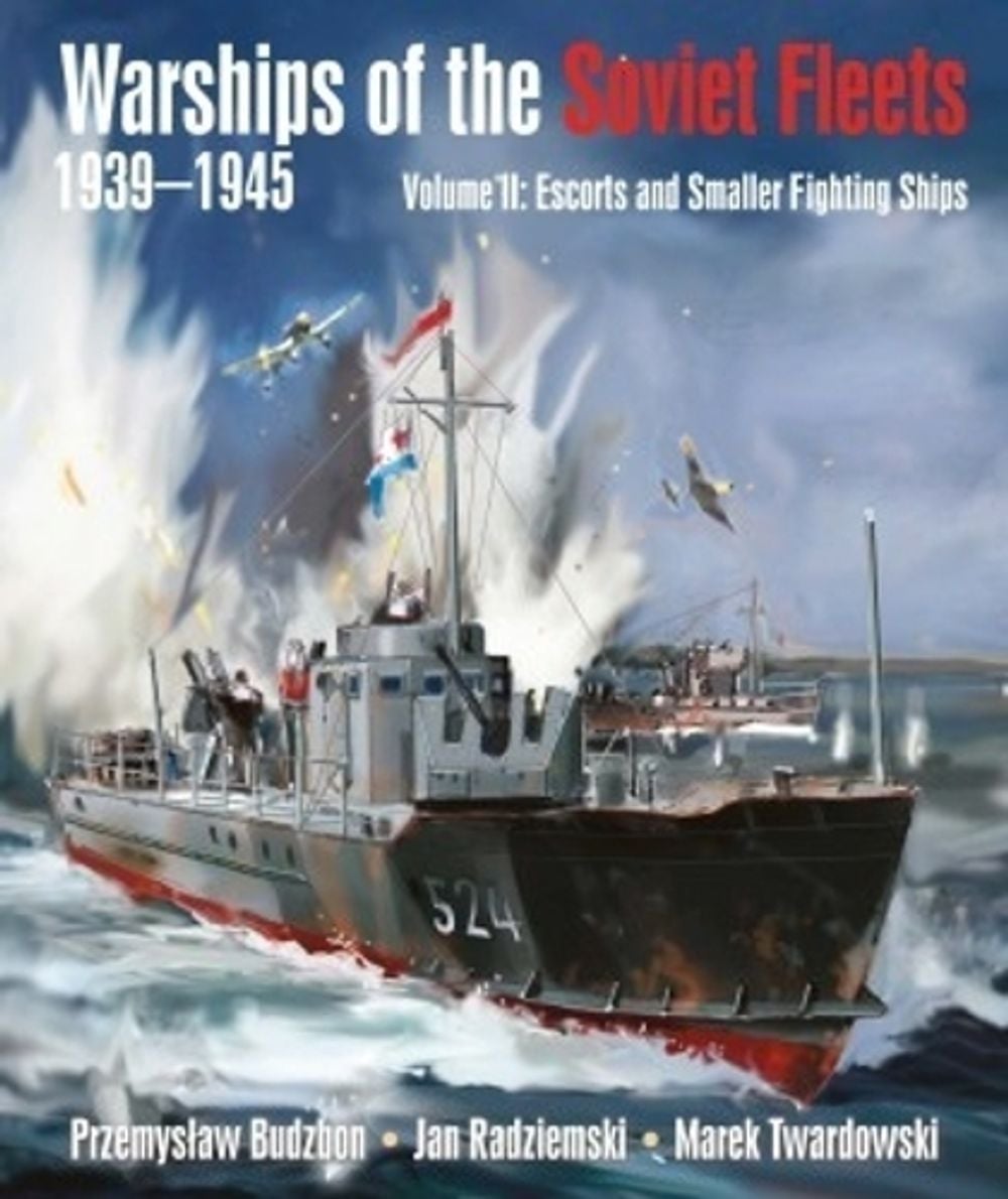 Warships of the Soviet Fleets, 1939-1945 by Przemyslaw Budzbon - ISBN: 9781399022774